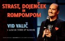 STRAST, DOJENČEK IN ROMPOMPOM - Vid Valič, avtorska komedija